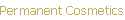 Permanent Cosmetics